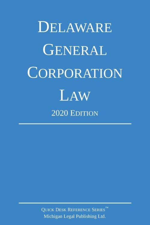Delaware General Corporation Law; 2020 Edition 2020 ed.th Edition