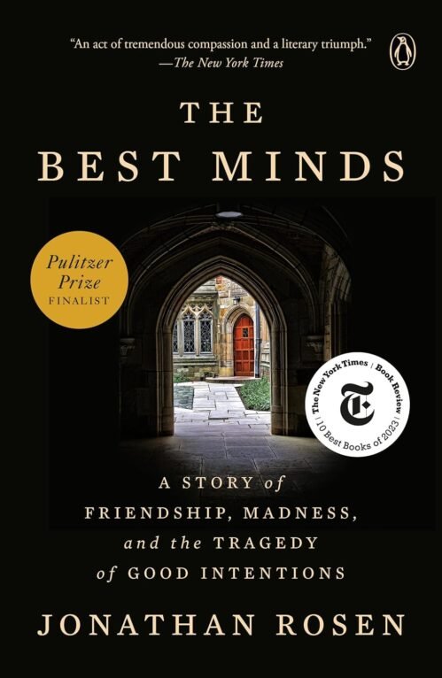 The Best Minds: A Story of Friendship, Madness, and the Tragedy of Good Intentions Paperback – April 16, 2024