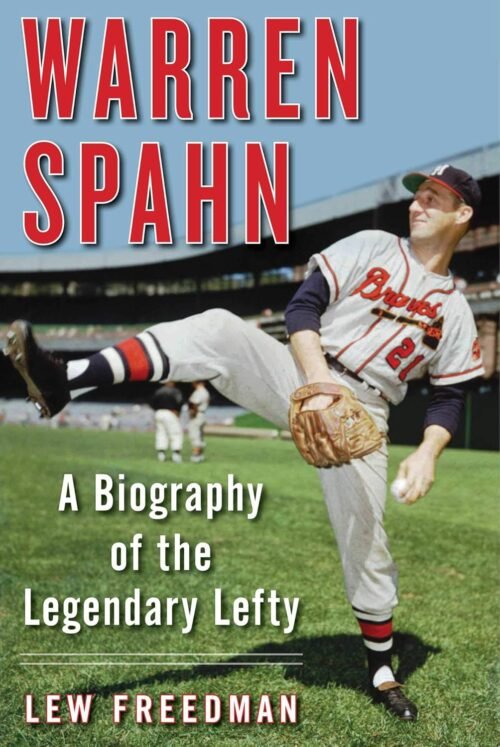 Warren Spahn: A Biography of the Legendary Lefty Paperback – May 2, 2023